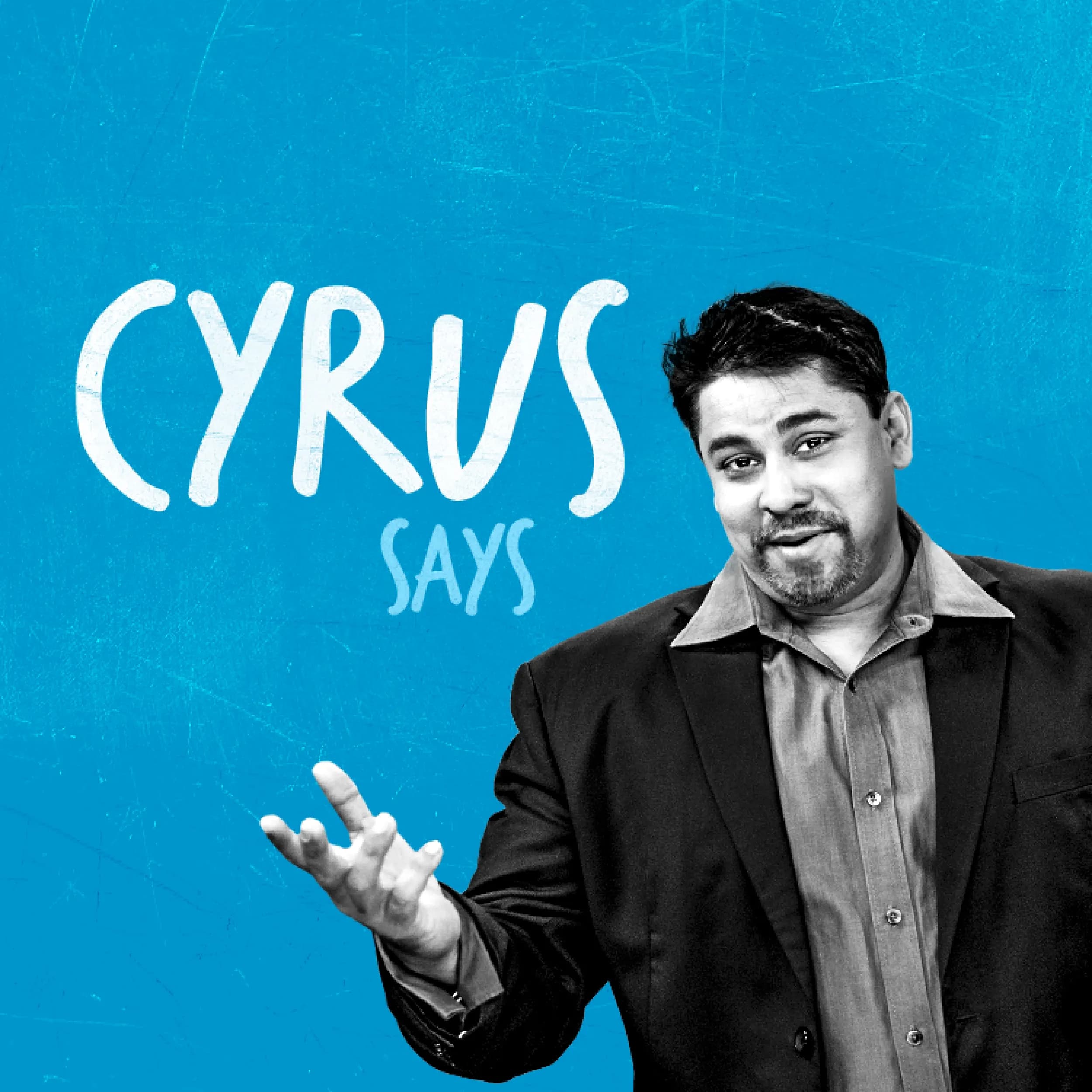 Cyrus Says - Popular Indian comedy podcast